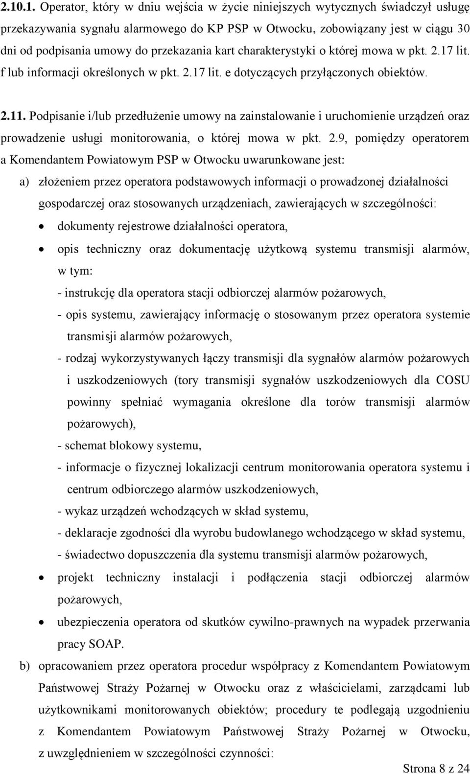 Podpisanie i/lub przedłużenie umowy na zainstalowanie i uruchomienie urządzeń oraz prowadzenie usługi monitorowania, o której mowa w pkt. 2.