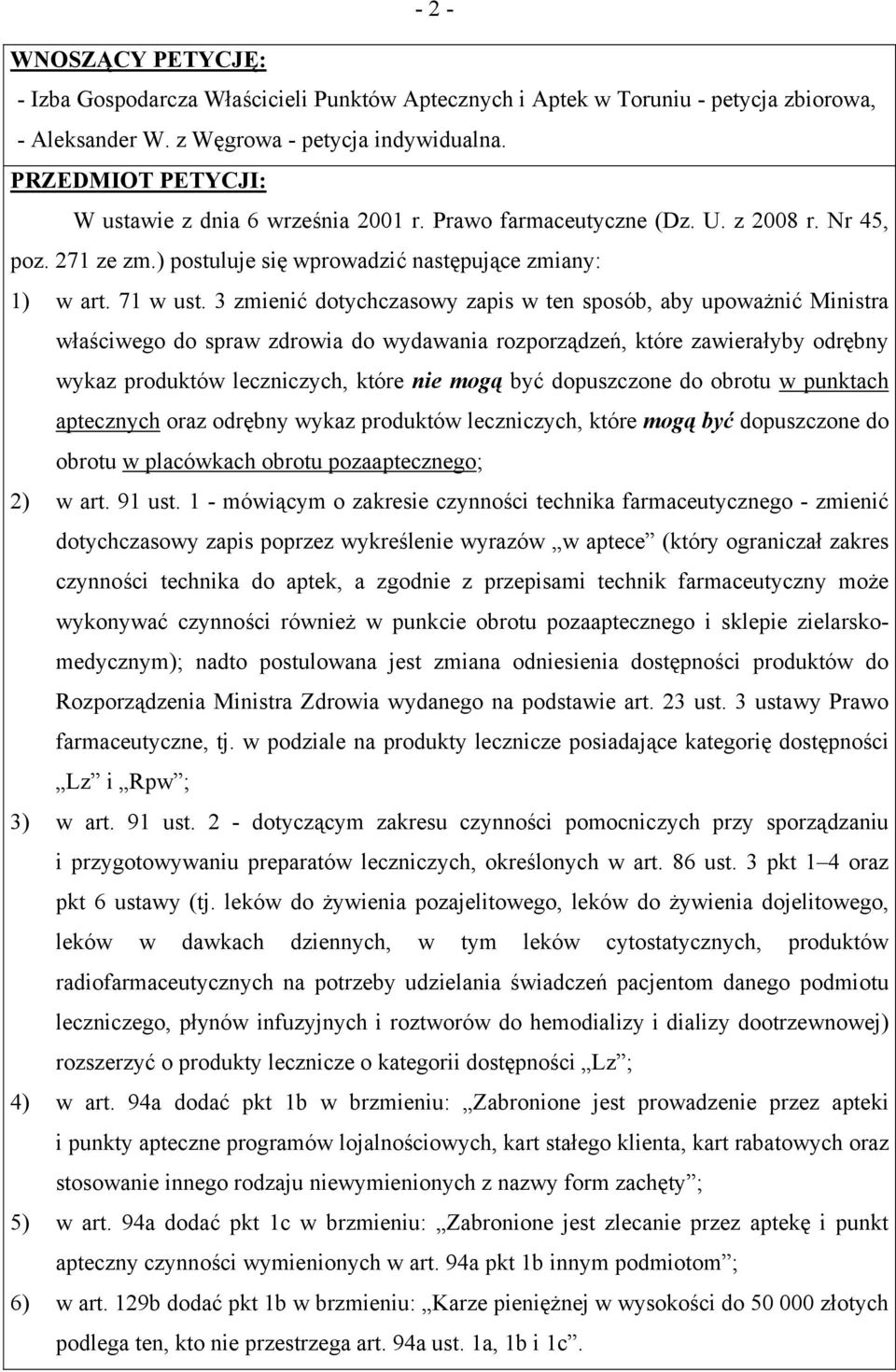 3 zmienić dotychczasowy zapis w ten sposób, aby upoważnić Ministra właściwego do spraw zdrowia do wydawania rozporządzeń, które zawierałyby odrębny wykaz produktów leczniczych, które nie mogą być