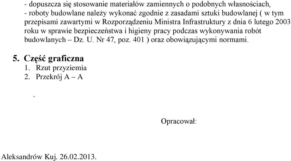 2003 roku w sprawie bezpieczeństwa i higieny pracy podczas wykonywania robót budowlanych Dz. U. Nr 47, poz.