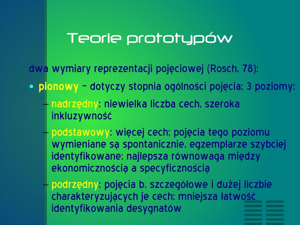 wymieniane są spontanicznie, egzemplarze szybciej identyfikowane; najlepsza równowaga między ekonomicznością a