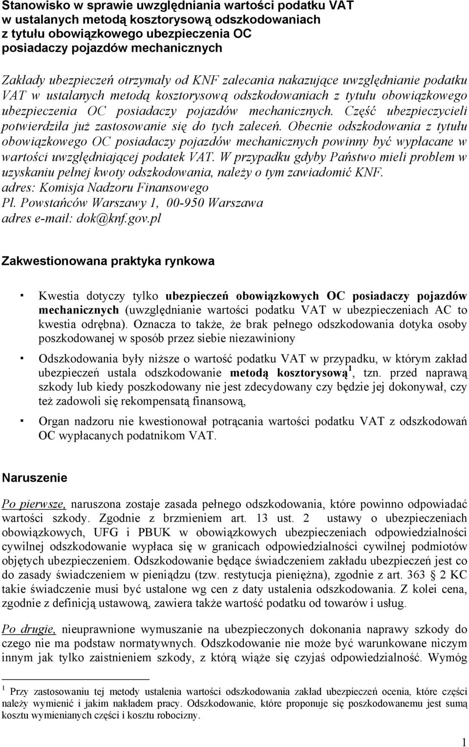 Część ubezpieczycieli potwierdziła już zastosowanie się do tych zaleceń.