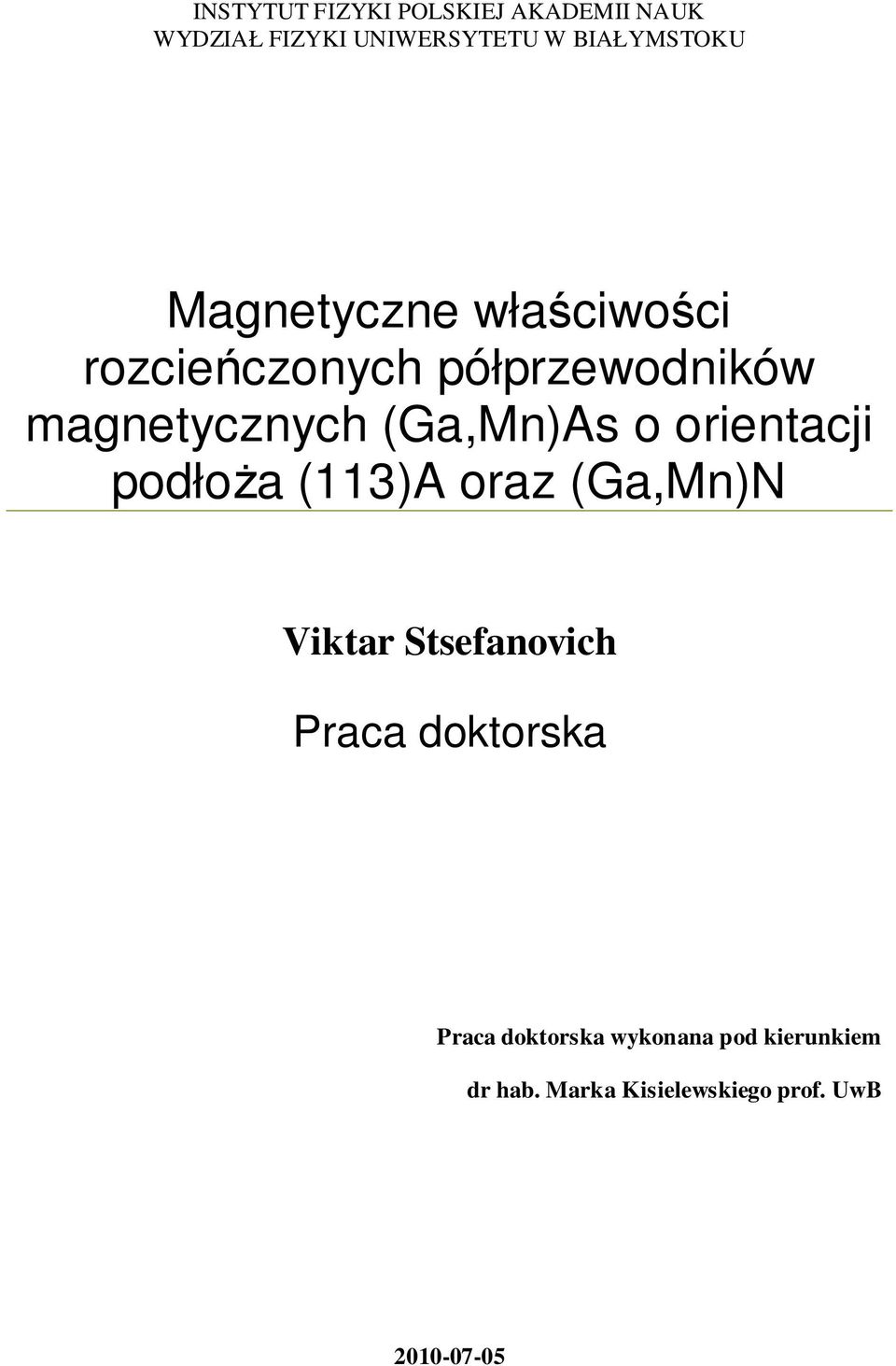 orientacji podłoża (113)A oraz (Ga,Mn)N Viktar Stsefanovich Praca doktorska Praca