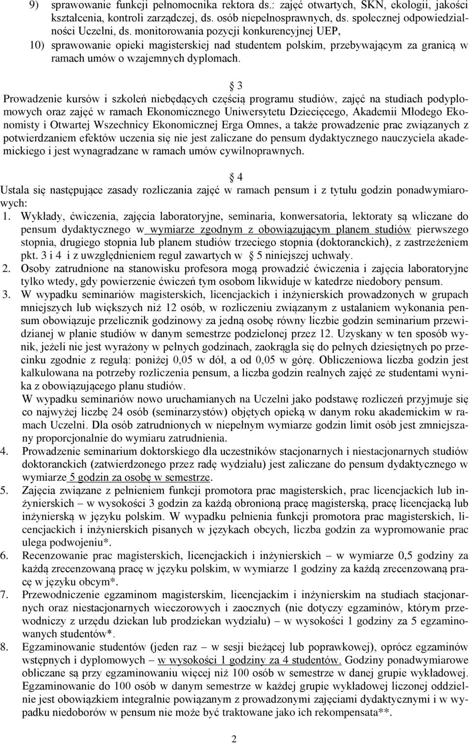 3 Prowadzenie kursów i szkoleń niebędących częścią programu studiów, zajęć na studiach podyplomowych oraz zajęć w ramach Ekonomicznego Uniwersytetu Dziecięcego, Akademii Młodego Ekonomisty i Otwartej