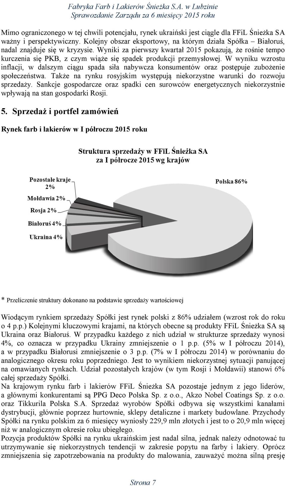 Wyniki za pierwszy kwartał 2015 pokazują, że rośnie tempo kurczenia się PKB, z czym wiąże się spadek produkcji przemysłowej.