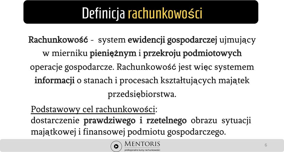 Rachunkowość jest więc systemem informacji o stanach i procesach kształtujących majątek