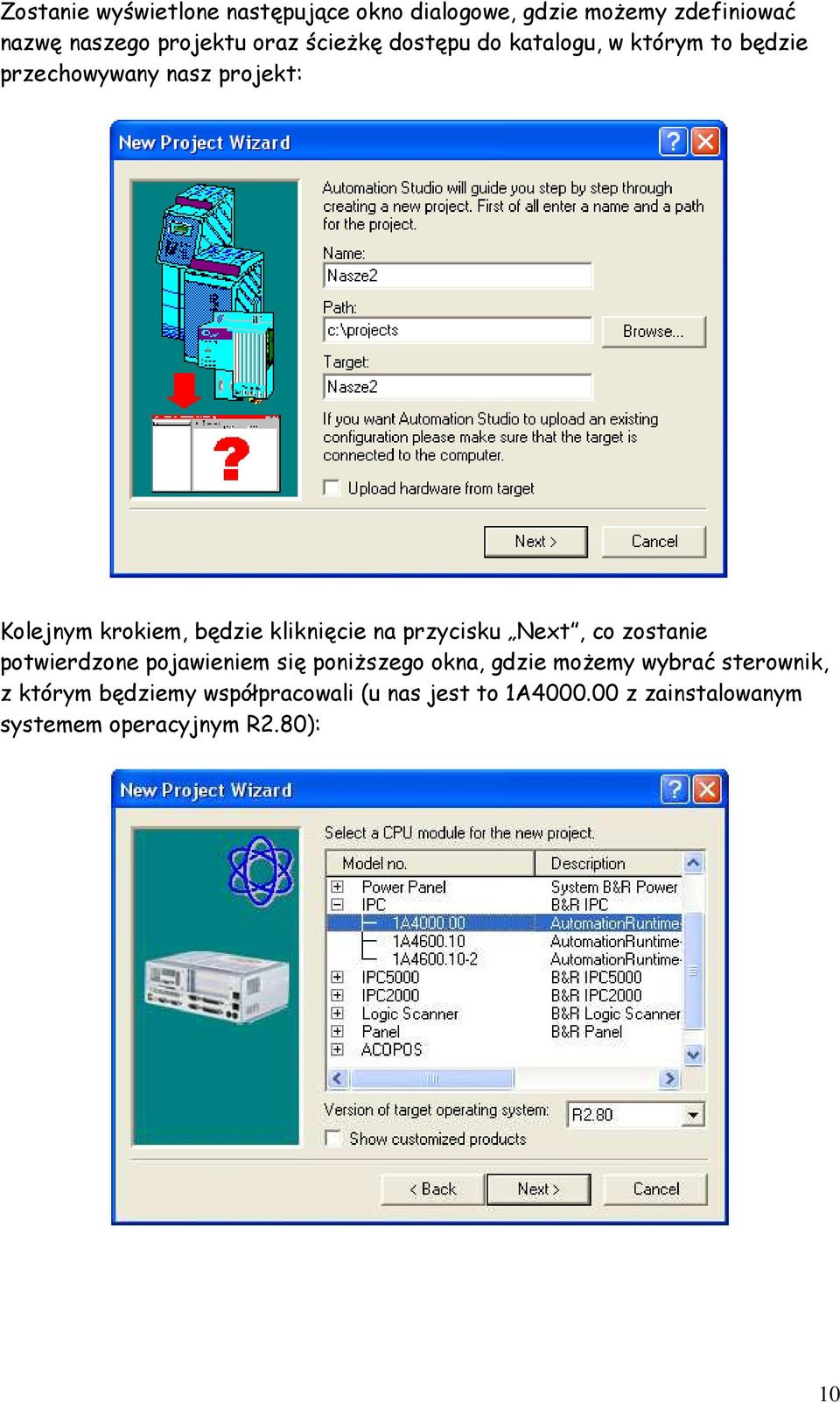 kliknięcie na przycisku Next, co zostanie potwierdzone pojawieniem się poniŝszego okna, gdzie moŝemy