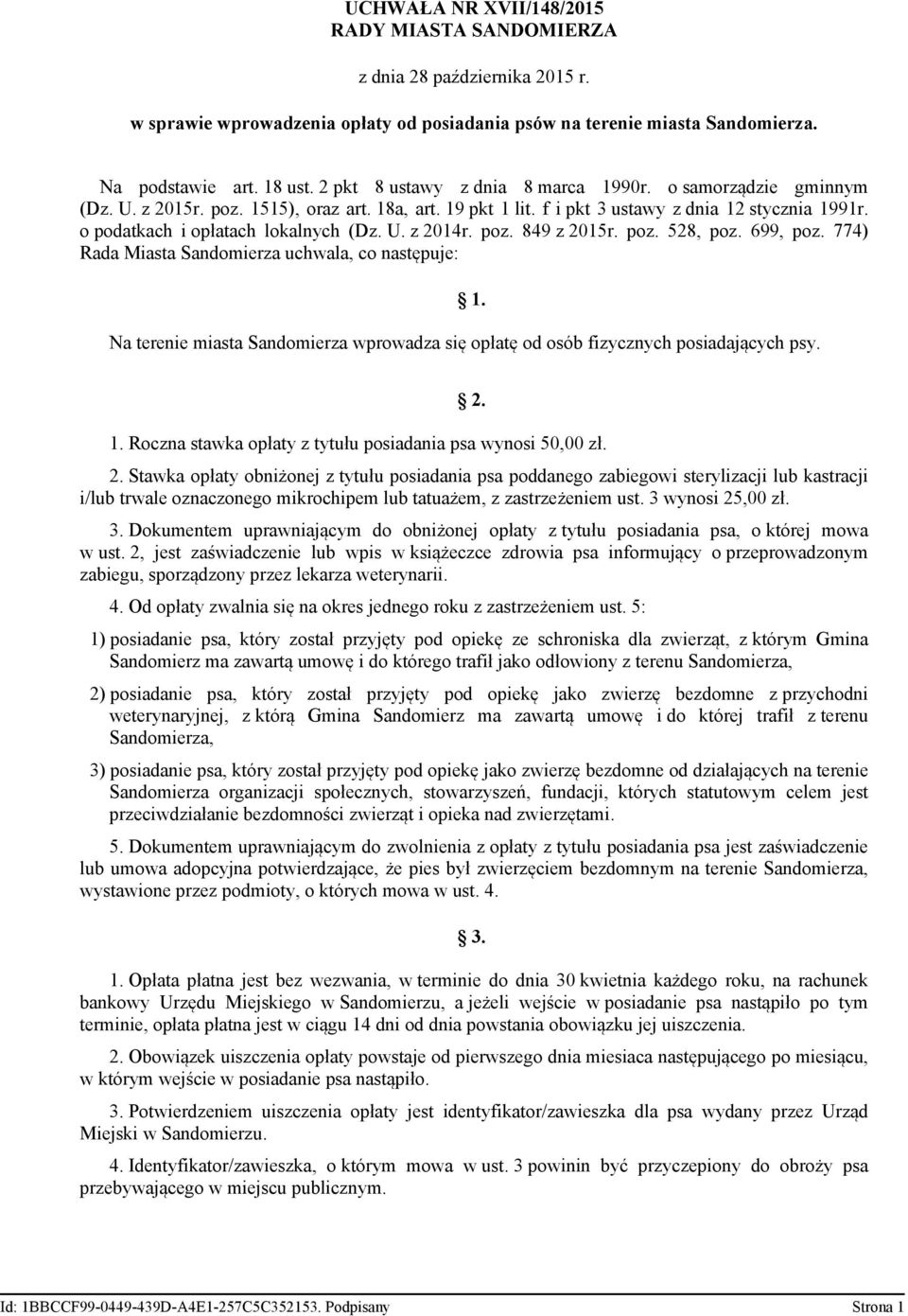 o podatkach i opłatach lokalnych (Dz. U. z 2014r. poz. 849 z 2015r. poz. 528, poz. 699, poz. 774) Rada Miasta Sandomierza uchwala, co następuje: 1.