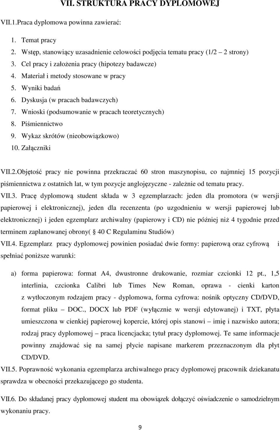 Piśmiennictwo 9. Wykaz skrótów (nieobowiązkowo) 10. Załączniki VII.2.