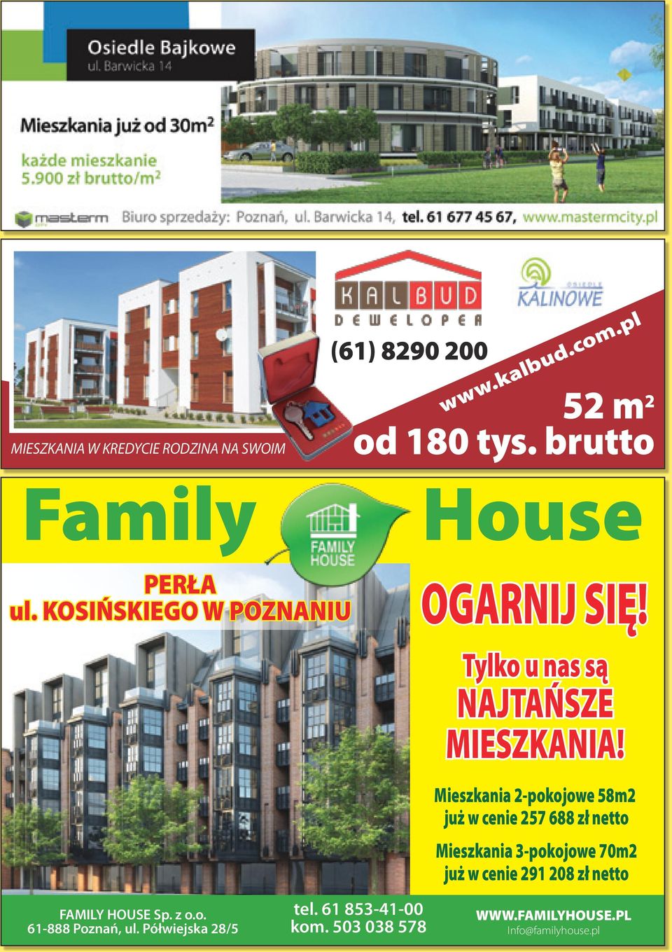 Półwiejska 28/5 tel. 61 853-41-00 kom. 503 038 578 OGARNIJ SIĘ! Tylko u nas są NAJTAŃSZE MIESZKANIA!