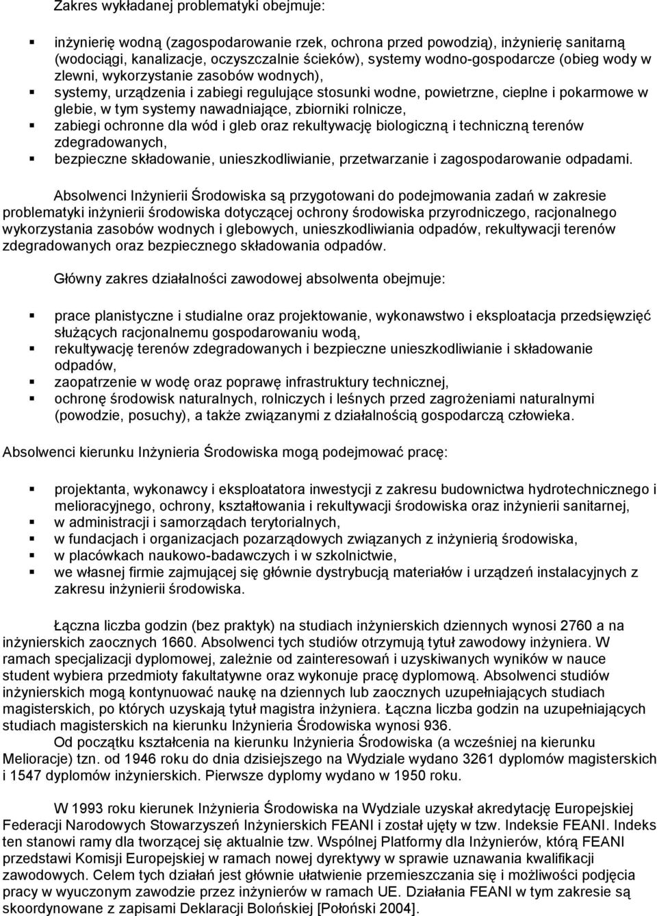 zbiorniki rolnicze, zabiegi ochronne dla wód i gleb oraz rekultywację biologiczną i techniczną terenów zdegradowanych, bezpieczne składowanie, unieszkodliwianie, przetwarzanie i zagospodarowanie