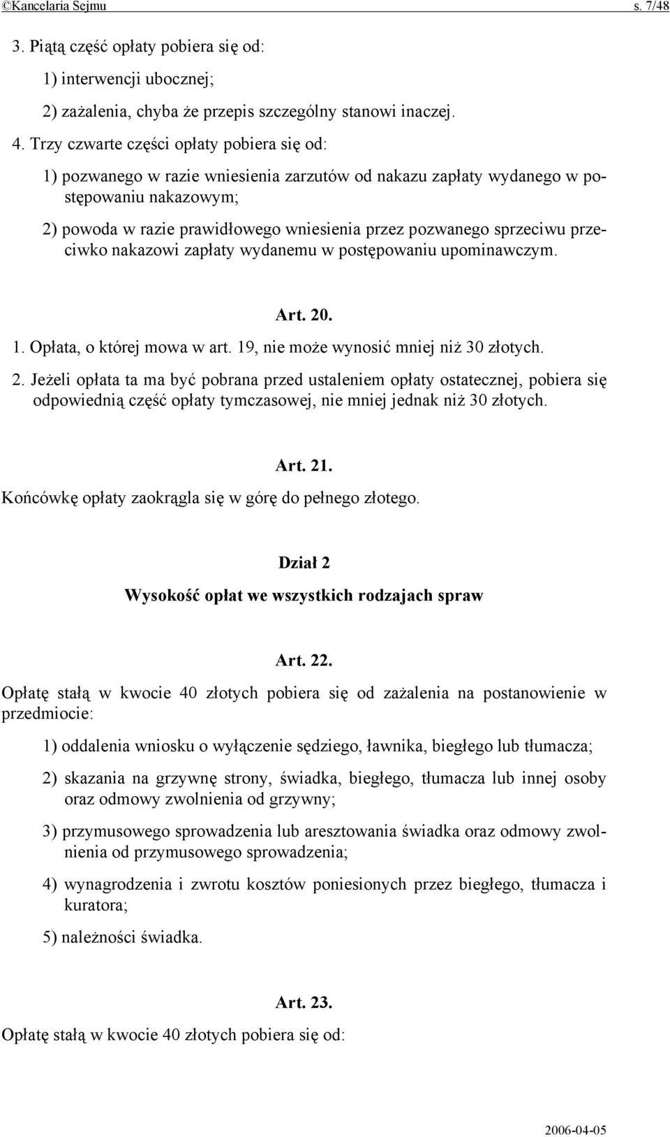 sprzeciwu przeciwko nakazowi zapłaty wydanemu w postępowaniu upominawczym. Art. 20