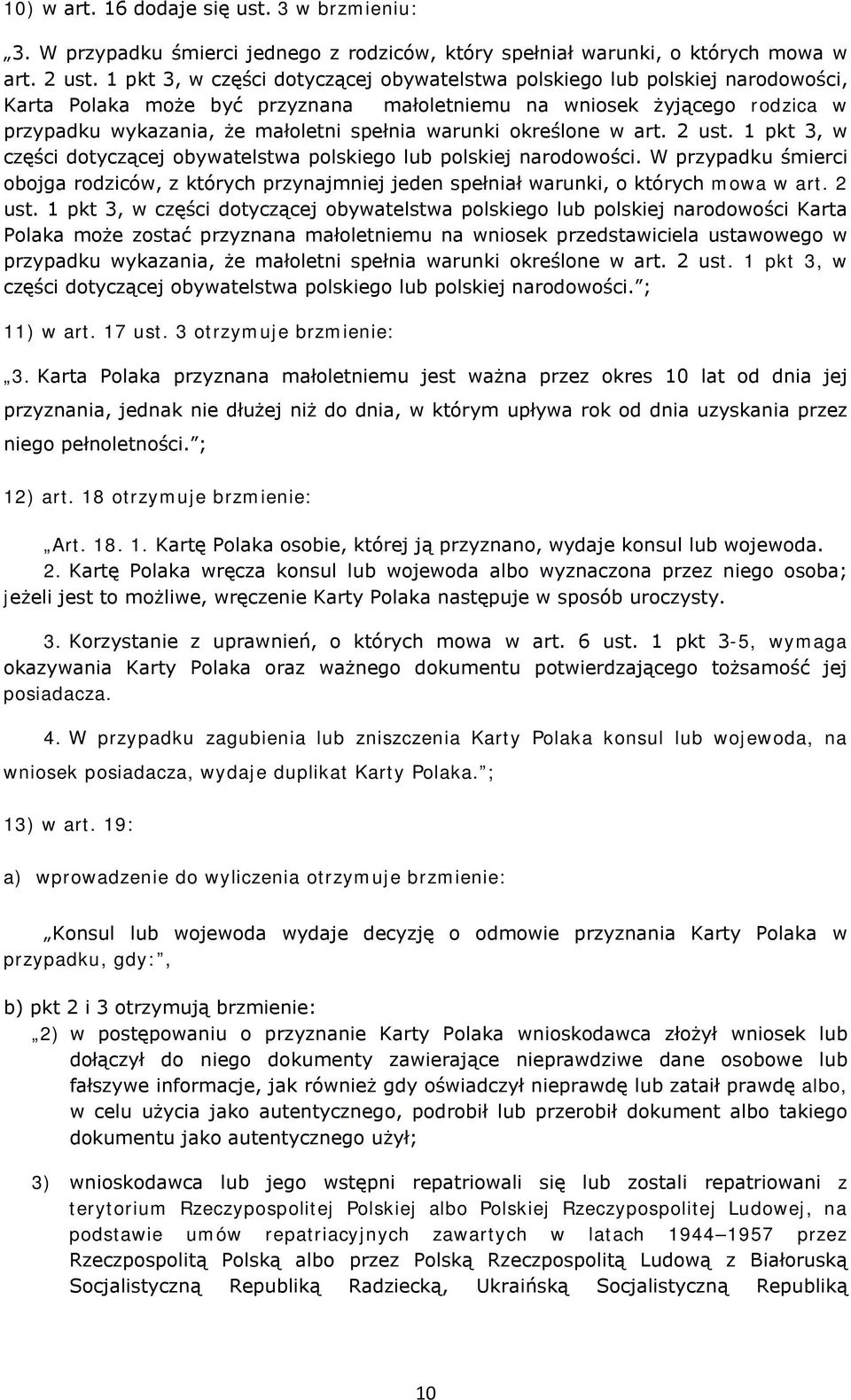 warunki określone w art. 2 ust. 1 pkt 3, w części dotyczącej obywatelstwa polskiego lub polskiej narodowości.