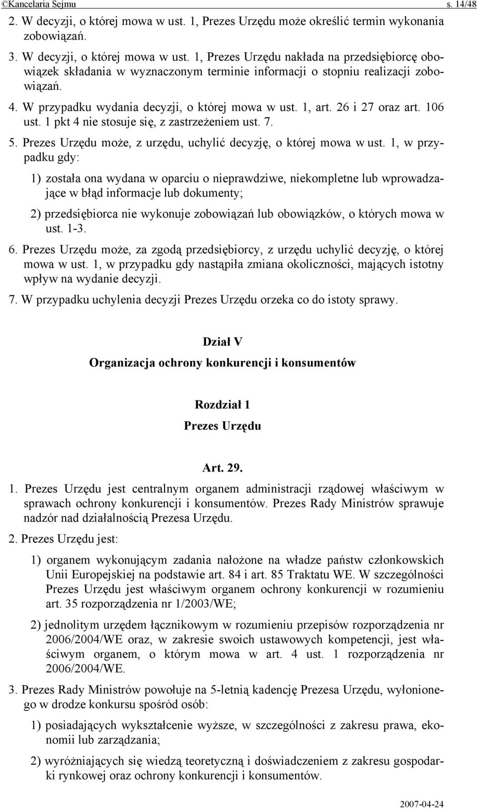 Prezes Urzędu może, z urzędu, uchylić decyzję, o której mowa w ust.