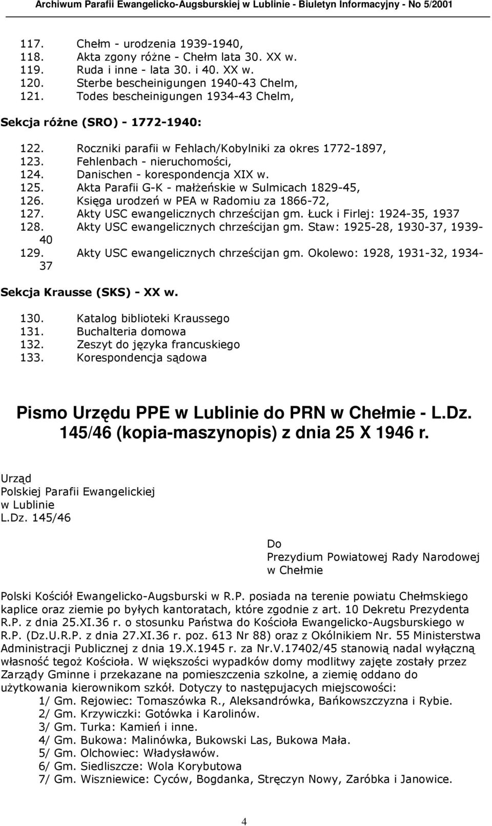 Danischen - korespondencja XIX w. 125. Akta Parafii G-K - małżeńskie w Sulmicach 1829-45, 126. Księga urodzeń w PEA w Radomiu za 1866-72, 127. Akty USC ewangelicznych chrześcijan gm.