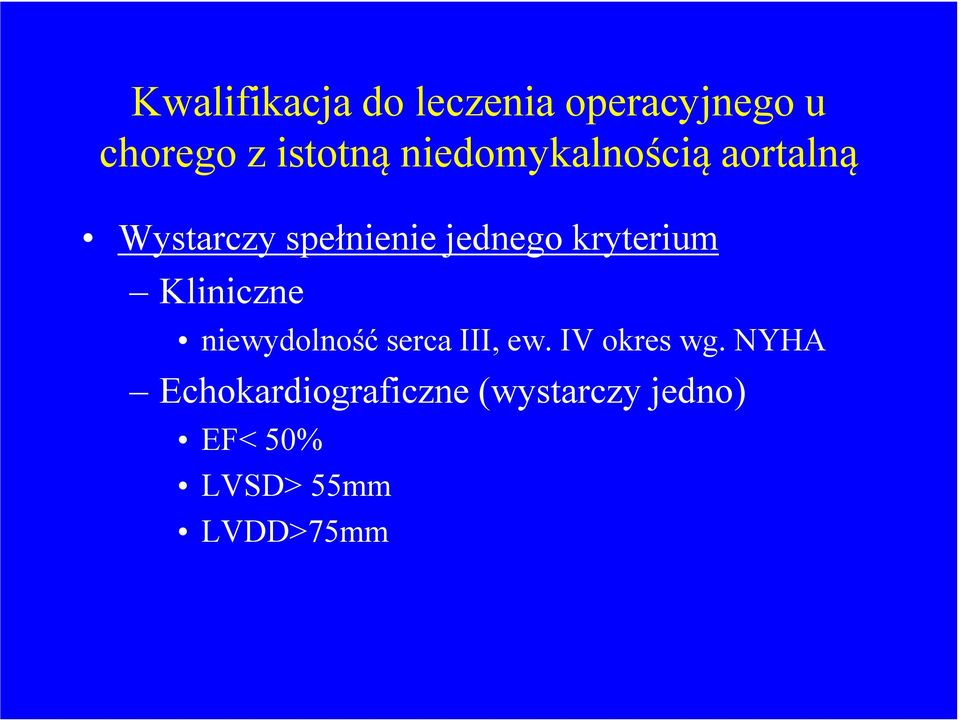 kryterium Kliniczne niewydolność serca III, ew. IV okres wg.