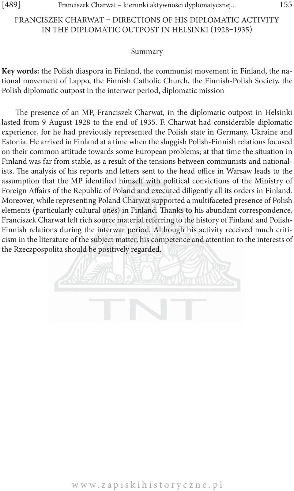 the national movement of Lappo, the Finnish Catholic Church, the Finnish-Polish Society, the Polish diplomatic outpost in the interwar period, diplomatic mission The presence of an MP, Franciszek