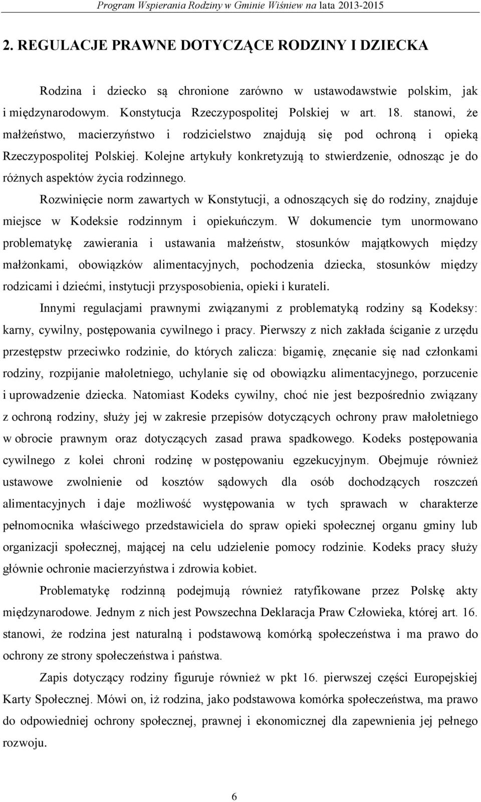 Kolejne artykuły konkretyzują to stwierdzenie, odnosząc je do różnych aspektów życia rodzinnego.