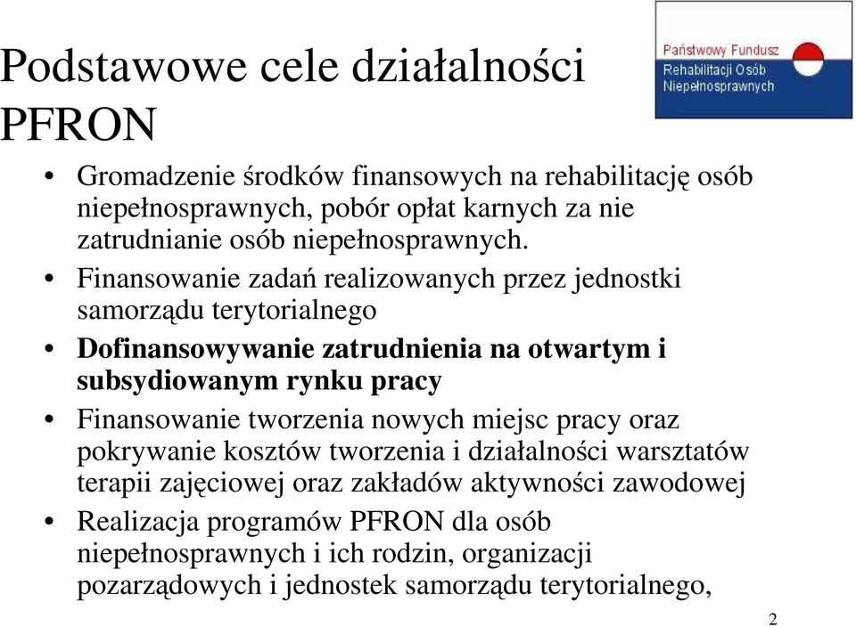 Finansowanie zadań realizowanych przez jednostki samorządu terytorialnego Dofinansowywanie zatrudnienia na otwartym i subsydiowanym rynku pracy