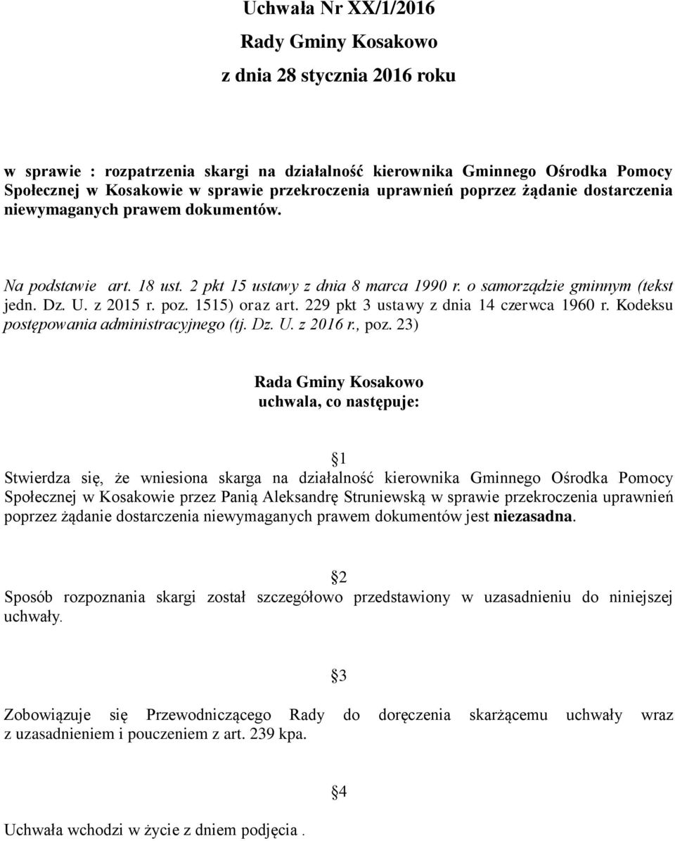 1515) oraz art. 229 pkt 3 ustawy z dnia 14 czerwca 1960 r. Kodeksu postępowania administracyjnego (tj. Dz. U. z 2016 r., poz.