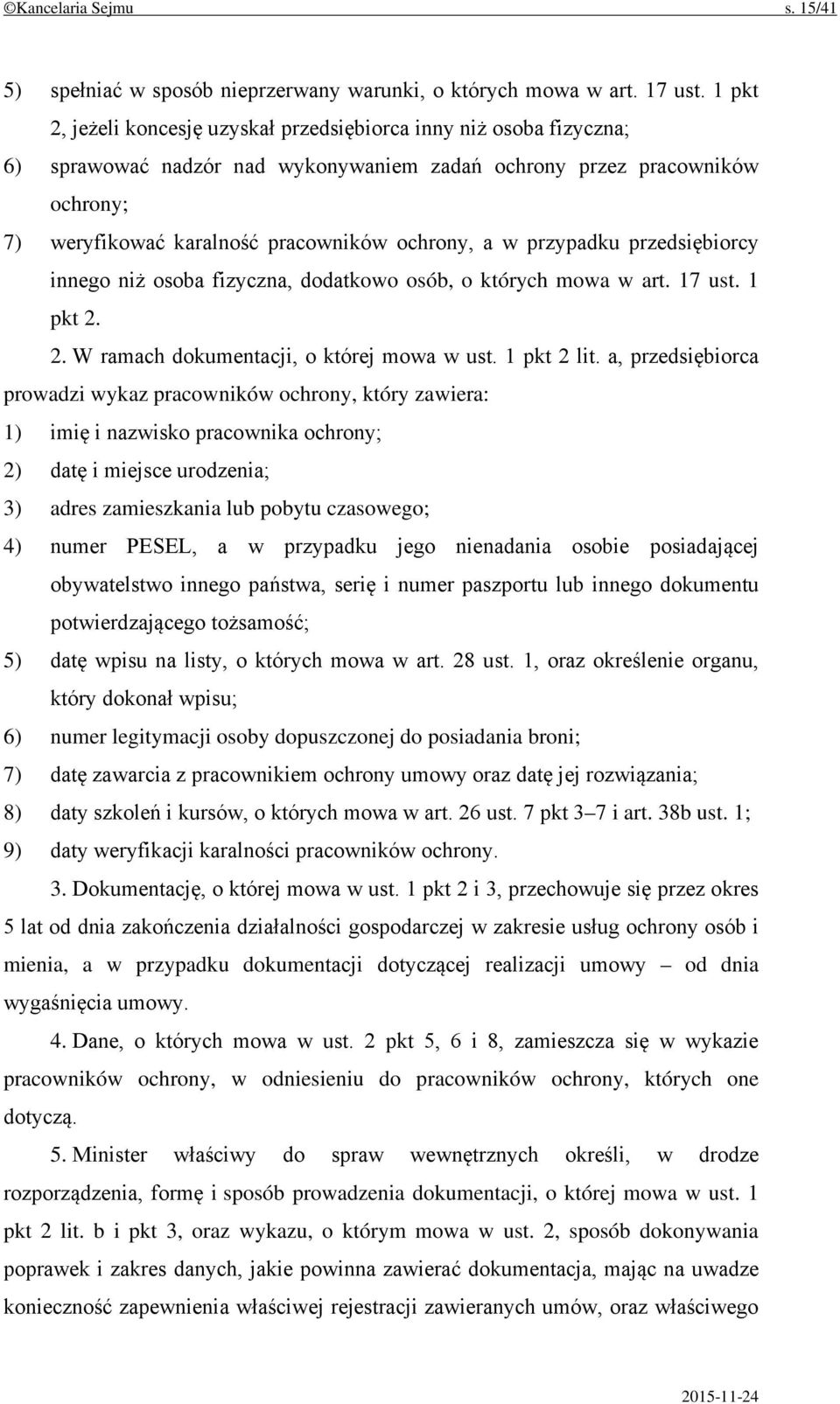 w przypadku przedsiębiorcy innego niż osoba fizyczna, dodatkowo osób, o których mowa w art. 17 ust. 1 pkt 2. 2. W ramach dokumentacji, o której mowa w ust. 1 pkt 2 lit.