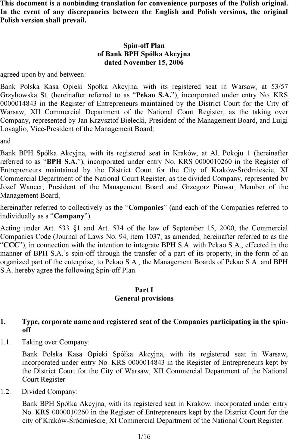 agreed upon by and between: Spin-off Plan of Bank BPH Spółka Akcyjna dated November 15, 2006 Bank Polska Kasa Opieki Spółka Akcyjna, with its registered seat in Warsaw, at 53/57 Grzybowska St.