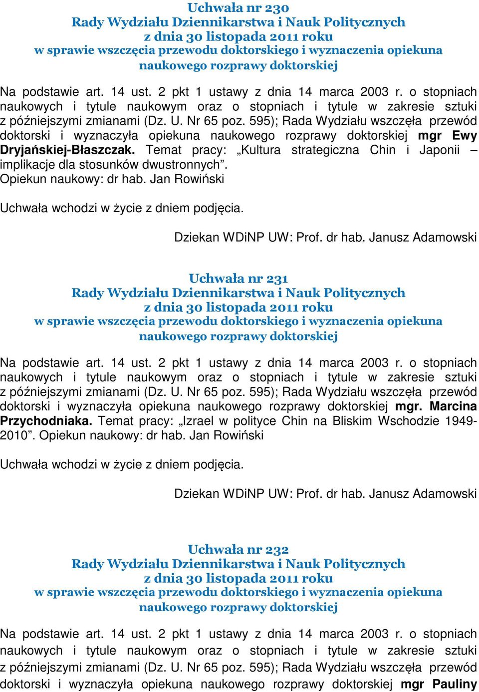 Temat pracy: Kultura strategiczna Chin i Japonii implikacje dla stosunków dwustronnych. Opiekun naukowy: dr hab.