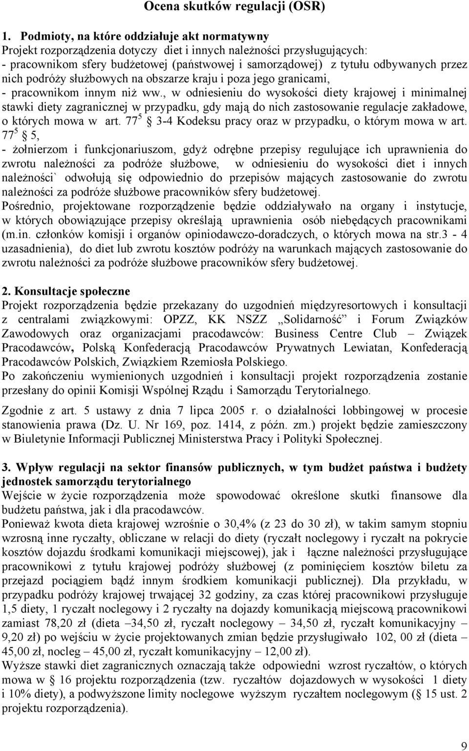 przez nich podróży służbowych na obszarze kraju i poza jego granicami, - pracownikom innym niż ww.