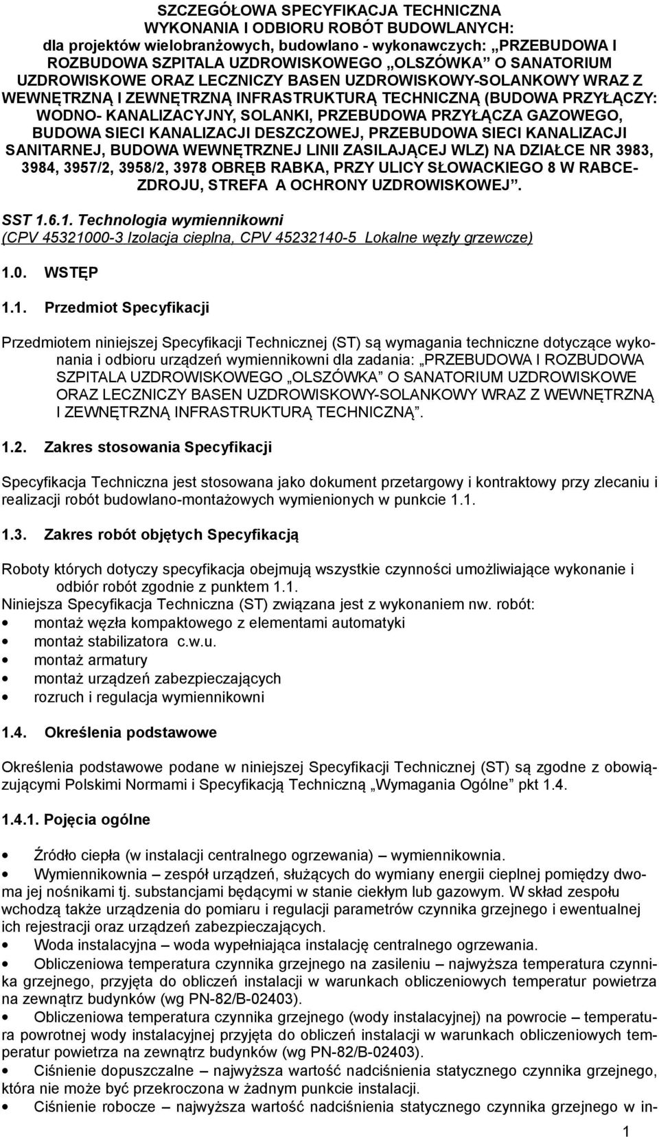 GAZOWEGO, BUDOWA SIECI KANALIZACJI DESZCZOWEJ, PRZEBUDOWA SIECI KANALIZACJI SANITARNEJ, BUDOWA WEWNĘTRZNEJ LINII ZASILAJĄCEJ WLZ) NA DZIAŁCE NR 3983, 3984, 3957/2, 3958/2, 3978 OBRĘB RABKA, PRZY