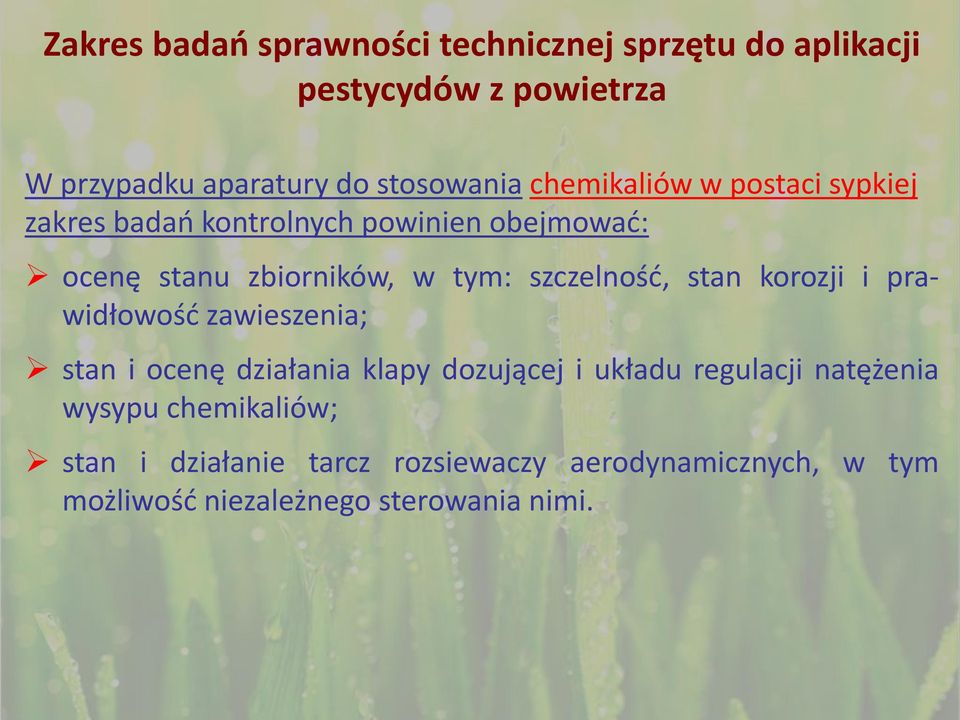 szczelność, stan korozji i prawidłowość zawieszenia; stan i ocenę działania klapy dozującej i układu regulacji