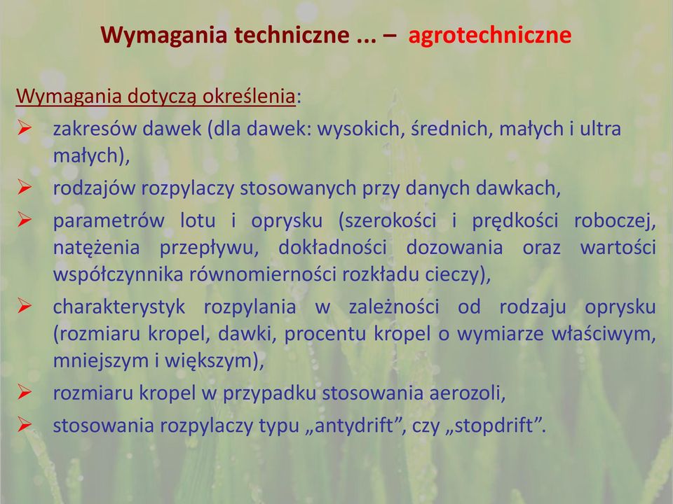 przy danych dawkach, parametrów lotu i oprysku (szerokości i prędkości roboczej, natężenia przepływu, dokładności dozowania oraz wartości