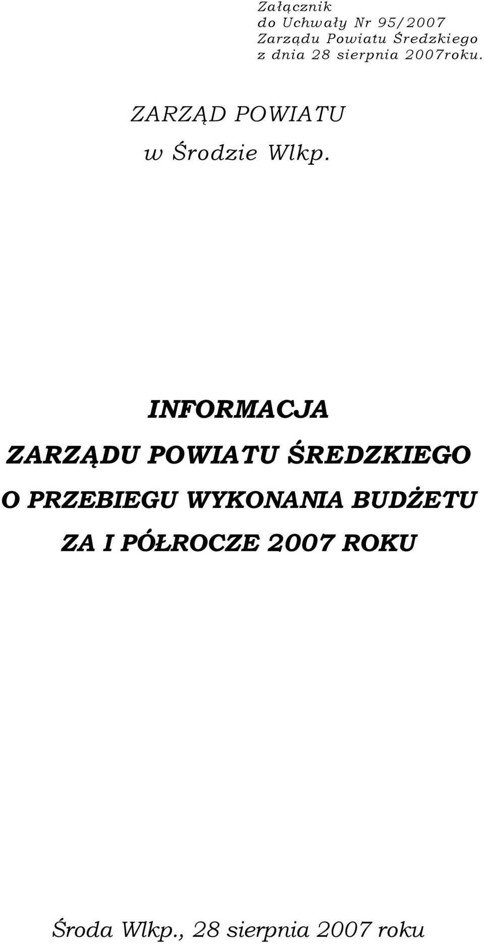 INFORMACJA ZARZĄDU POWIATU ŚREDZKIEGO O PRZEBIEGU WYKONANIA