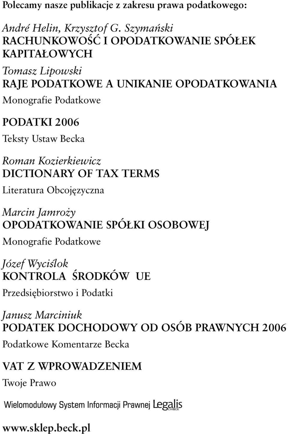 2006 Teksty Ustaw Becka Roman Kozierkiewicz DICTIONARY OF TAX TERMS Literatura Obcojêzyczna Marcin Jamro y OPODATKOWANIE SPÓ KI OSOBOWEJ