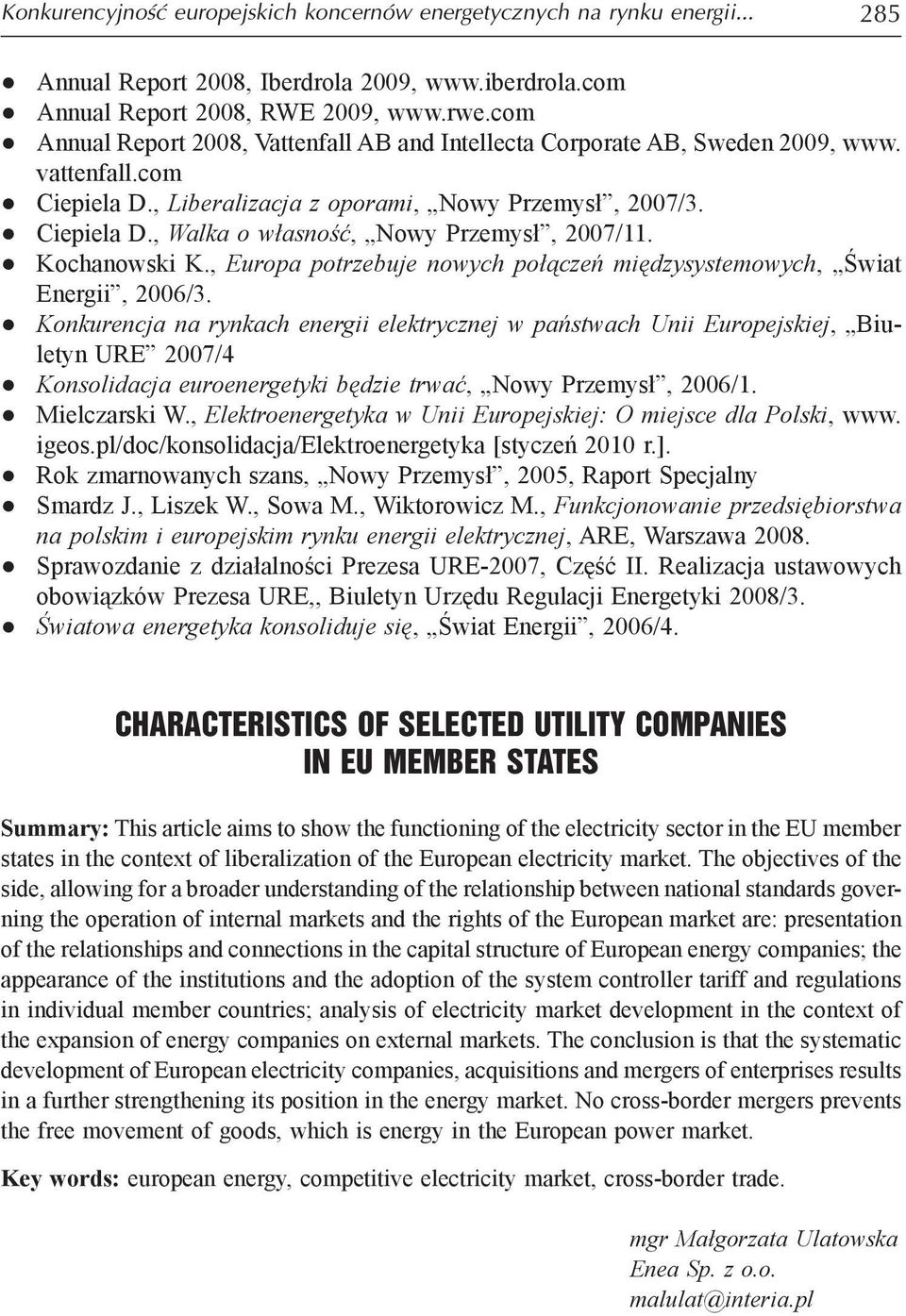 Kochanowski K., Europa potrzebuje nowych połączeń międzysystemowych, Świat Energii, 2006/3.