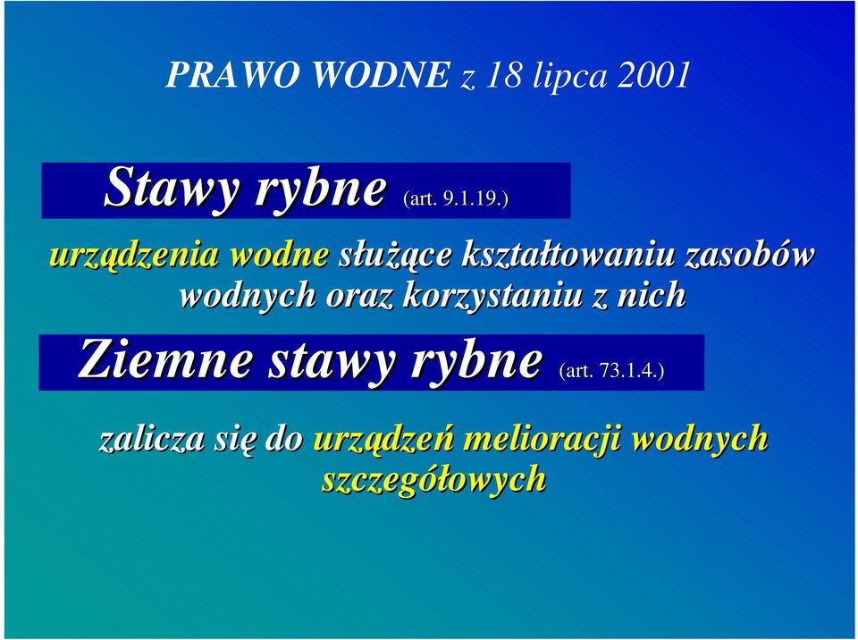 wodnych oraz korzystaniu z nich Ziemne stawy rybne (art.