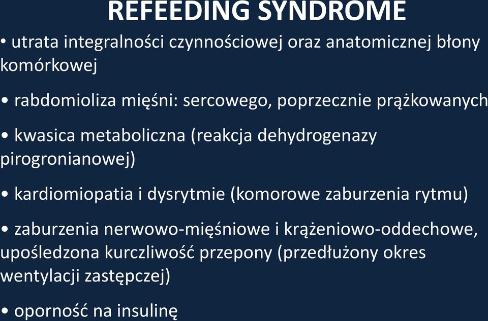 pirogronianowej) kardiomiopatia i dysrytmie (komorowe zaburzenia rytmu) zaburzenia nerwowo-mięśniowe i