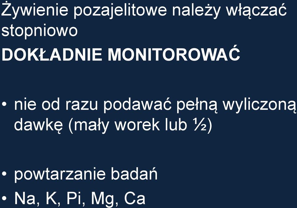 razu podawać pełną wyliczoną dawkę (mały