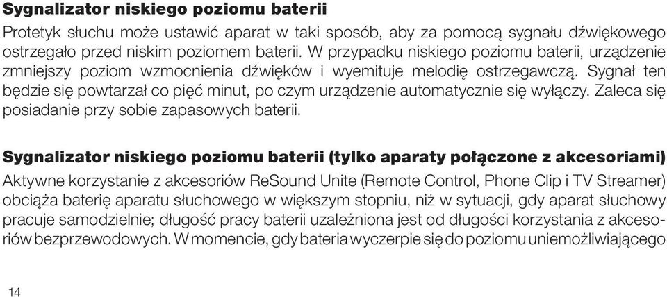 Sygnał ten będzie się powtarzał co pięć minut, po czym urządzenie automatycznie się wyłączy. Zaleca się posiadanie przy sobie zapasowych baterii.