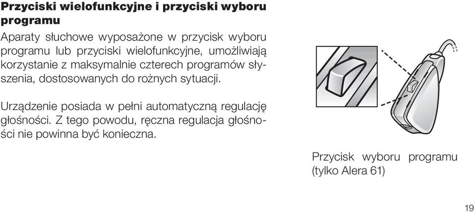 słyszenia, dostosowanych do rożnych sytuacji.