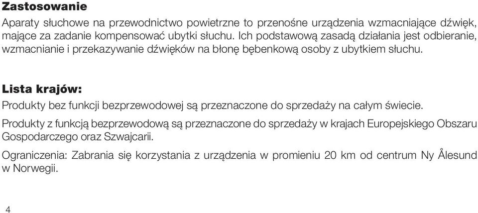 Lista krajów: Produkty bez funkcji bezprzewodowej są przeznaczone do sprzedaży na całym świecie.