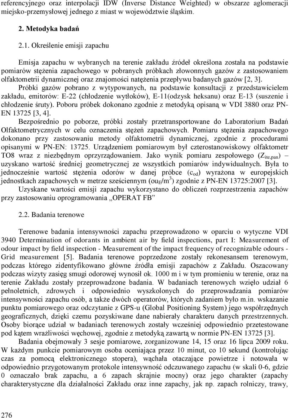 olfaktometrii dynamicznej oraz znajomości natężenia przepływu badanych gazów [2, 3].