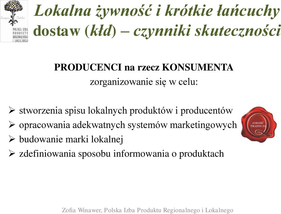 lokalnych produktów i producentów opracowania adekwatnych systemów