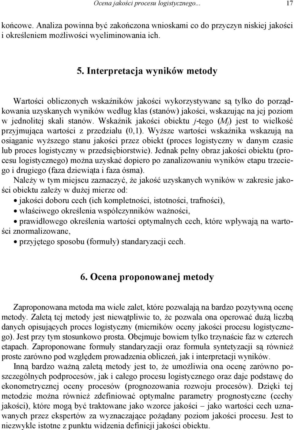 Wskaźnik jakości obiektu j-tego (M j ) jest to wielkość przjmująca wartości z przedziału (0,1).