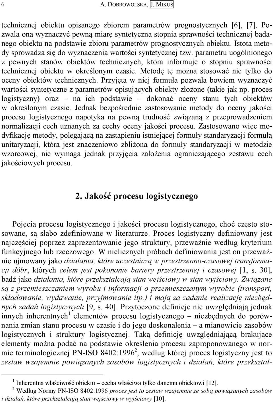 Istota metod sprowadza się do wznaczenia wartości sntetcznej tzw.