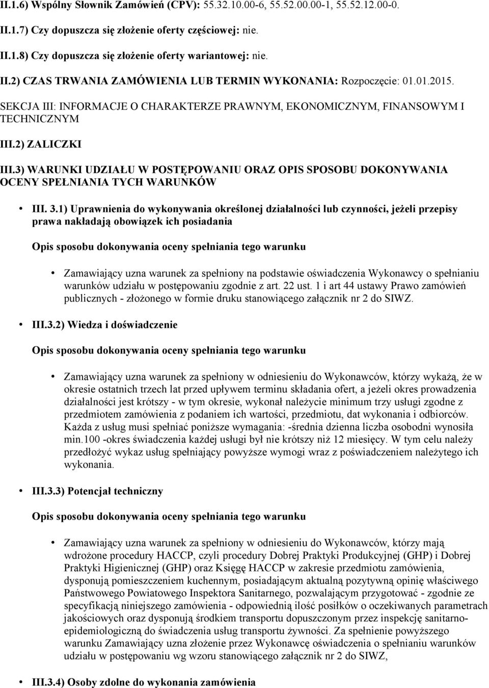 3) WARUNKI UDZIAŁU W POSTĘPOWANIU ORAZ OPIS SPOSOBU DOKONYWANIA OCENY SPEŁNIANIA TYCH WARUNKÓW III. 3.