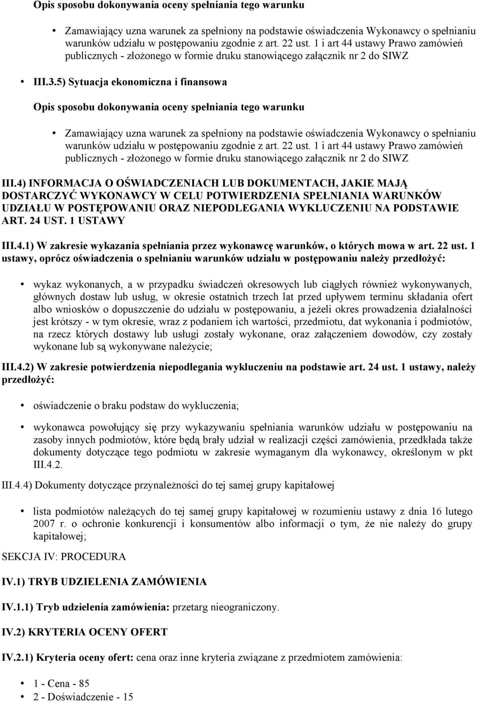 1 USTAWY III.4.1) W zakresie wykazania spełniania przez wykonawcę warunków, o których mowa w art. 22 ust.