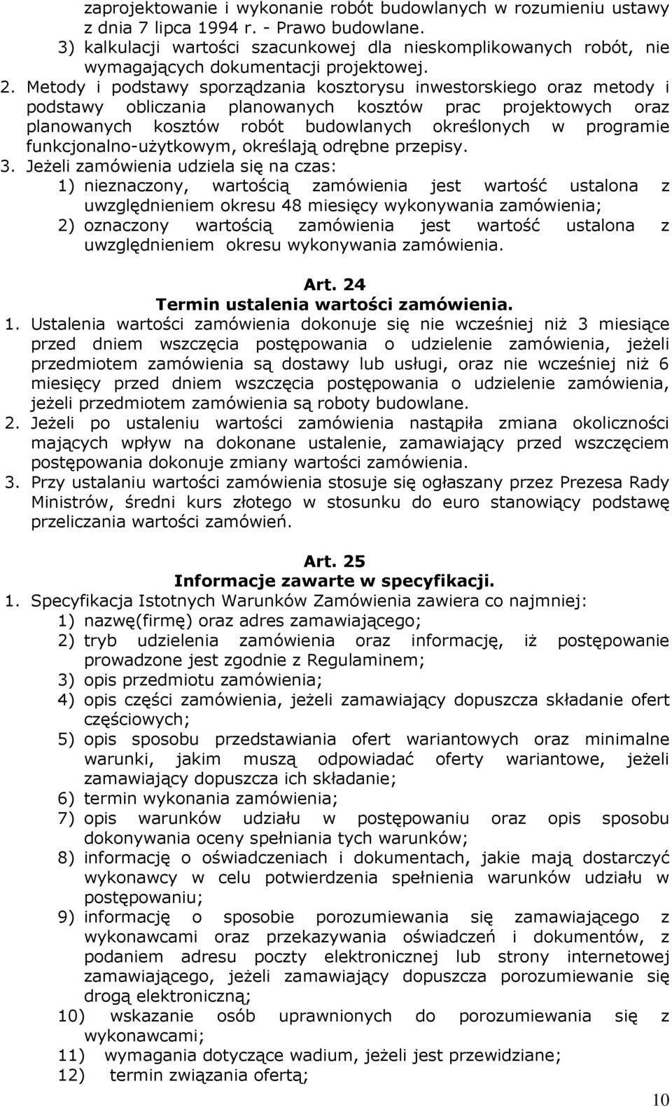 Metody i podstawy sporządzania kosztorysu inwestorskiego oraz metody i podstawy obliczania planowanych kosztów prac projektowych oraz planowanych kosztów robót budowlanych określonych w programie