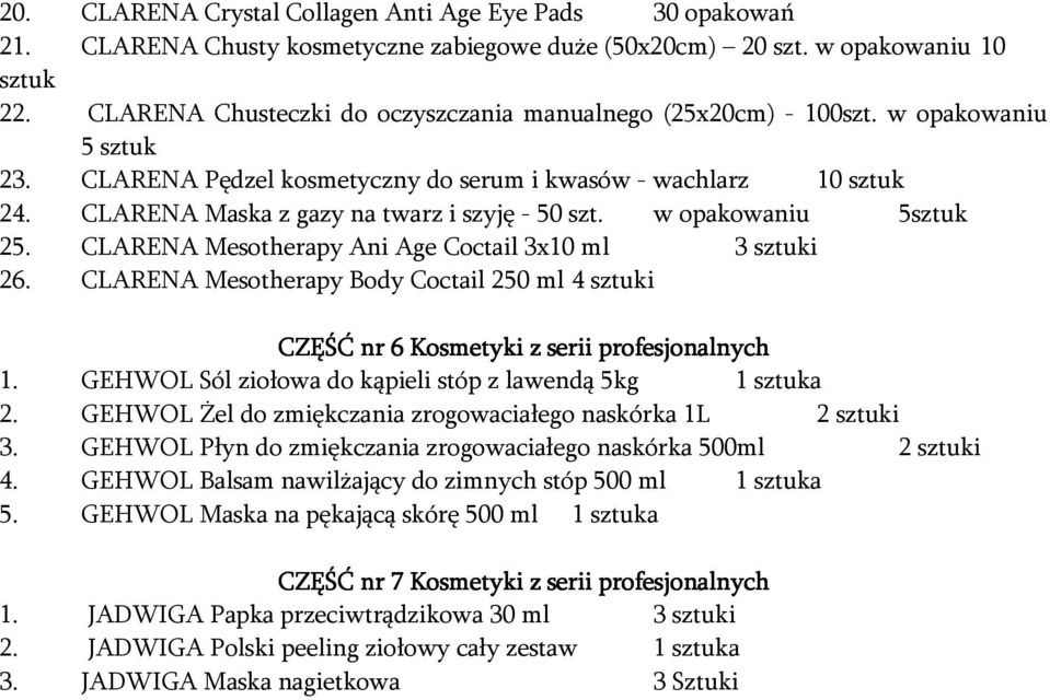 CLARENA Maska z gazy na twarz i szyję - 50 szt. w opakowaniu 5sztuk 25. CLARENA Mesotherapy Ani Age Coctail 3x10 ml 3 sztuki 26.