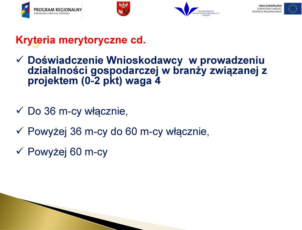 gospodarczej w branży związanej z projektem (0-2 pkt)