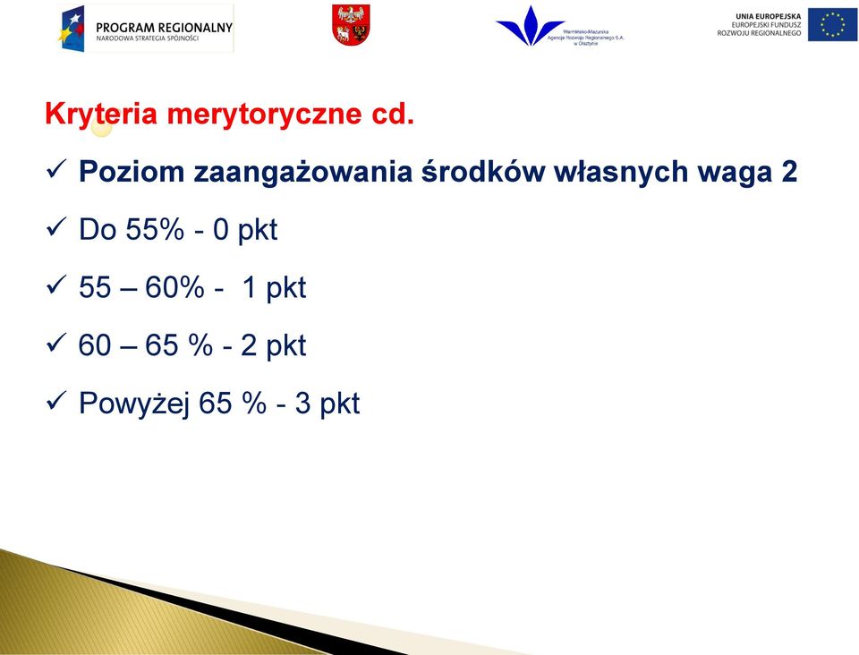 własnych waga 2 Do 55% - 0 pkt 55