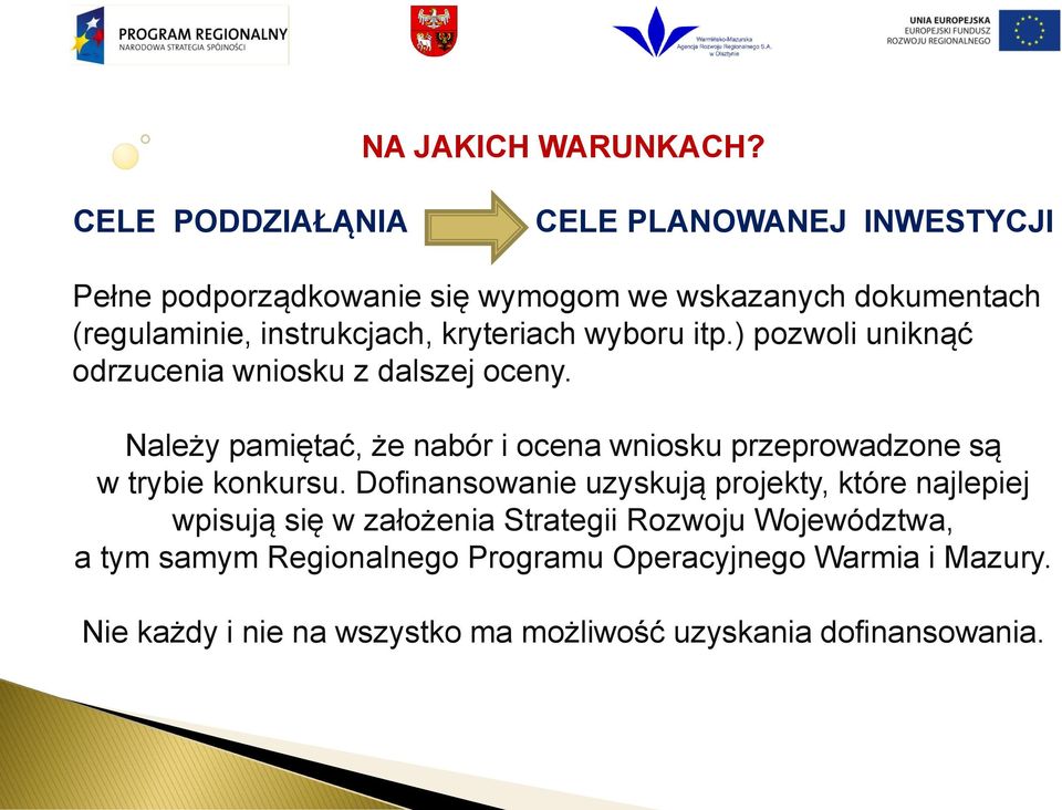 kryteriach wyboru itp.) pozwoli uniknąć odrzucenia wniosku z dalszej oceny.